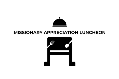 Missionary Appreciation Luncheon 2024