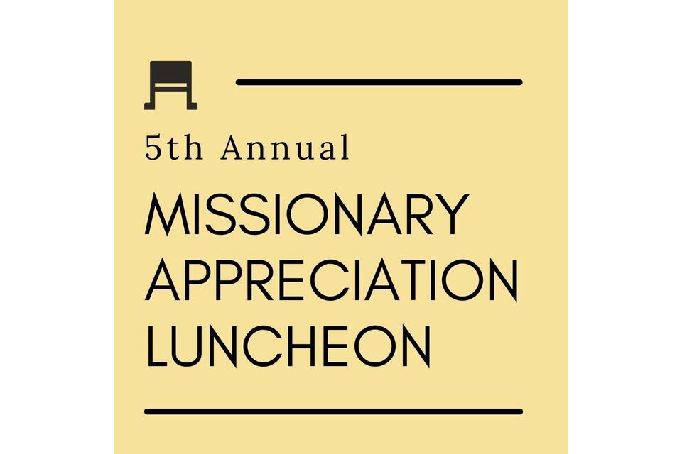 Missionary Appreciation Luncheon 2022